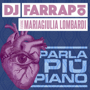 DJ Farrapo feat MariaGiulia Lombardi - Parla Piu Piano