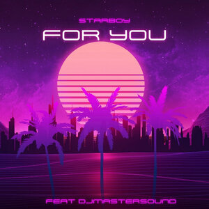 STARBOY FEAT DJMASTERSOUND - For You (Radio Edit)