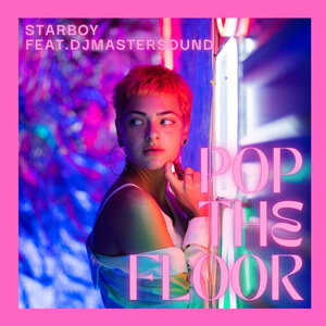 STARBOY FEAT DJMASTERSOUND - Pop The Floor (Radio Edit)