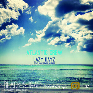 Atlantic Crew - Lazy Dayz