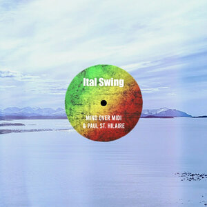 Mind over MIDI/Paul St. Hilaire - Ital Swing EP