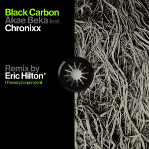 Akae Beka/Eric Hilton feat Chronixx - Black Carbon (Remix By Eric Hilton)