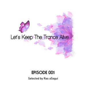 Various - Episode 001 Let's Keep The Trance Alive