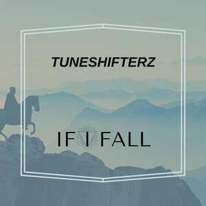 Tuneshifterz - If I Fall