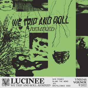Lucinee - We Trip And Roll (Remixed)