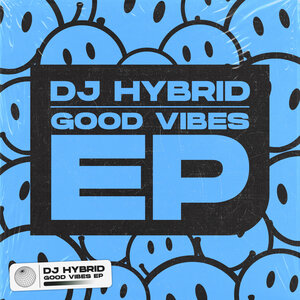 DJ Hybrid - Good Vibes EP