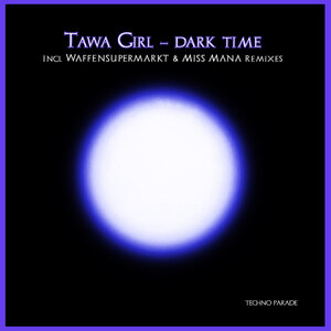 Tawa Girl - Dark Time