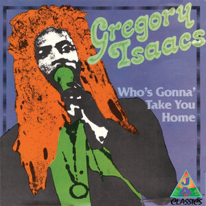 Gregory Isaacs/Dean Frazier - Who's Gonna' Take You Home