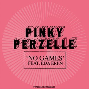 PINKY PERZELLE FEAT EDA EREN - No Games (Velvet Season & The Hearts Of Gold Remix)