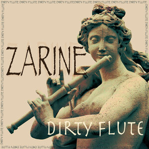 Zarine - Dirty Flute