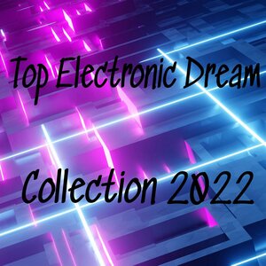 Various - Top Electronic Dream Collection 2022
