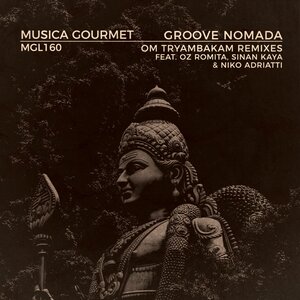 Groove Nomada - Om Tryambakam Remixes