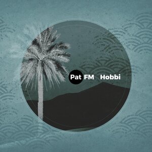 Pat FM - Hobbi