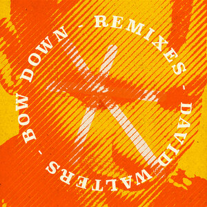 David Walters - Bow Down Remixes