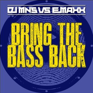 DJ MNS/E-MaxX - Bring The Bass Back
