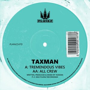 Taxman - Tremendous Vibes/All Crew