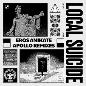 Local Suicide - Eros Anikate (Apollo Remixes)