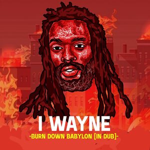 I-Wayne/Kemar McGregor/Stephan Warren - Burn Down Babylon (In Dub)