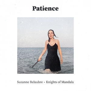 SUZANNE BELAUBRE/KNIGHTS OF MANDALA - Patience