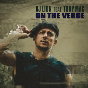 DJ Lion feat Tony Mac - On The Verge