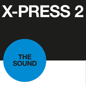 X-Press 2 - The Sound