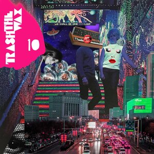 Various - Trash The Wax - A Decade Of Nu Disco