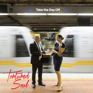 Tortured Soul - Take The Day Off