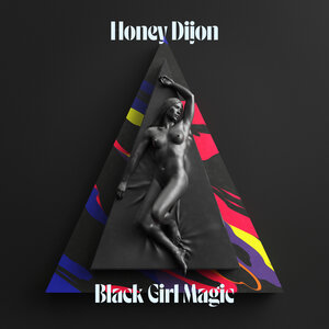 Honey Dijon - Black Girl Magic