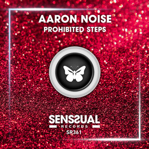 Aaron Noise - Prohibited Steps (Extended Mix)
