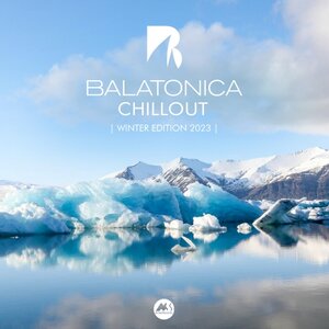 BALATONICA/VARIOUS - Balatonica Chillout: Winter Edition 2023