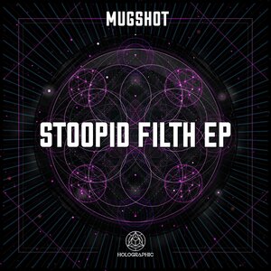 Mugshot - Stoopid Filth EP
