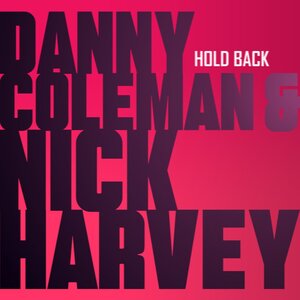 Danny Coleman/Nick Harvey - Hold Back
