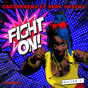 Cactushead feat Eddy Queens - Fight On (Remixes 1)