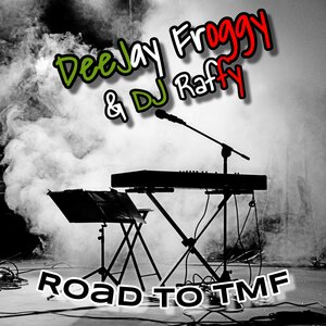 DeeJay Froggy/DJ Raffy - Road To T.M.F.