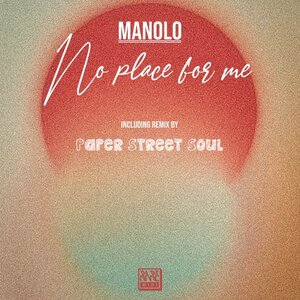 Manolo - No Place For Me