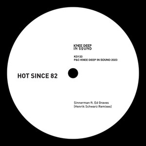 Hot Since 82 feat Ed Graves - Sinnerman
