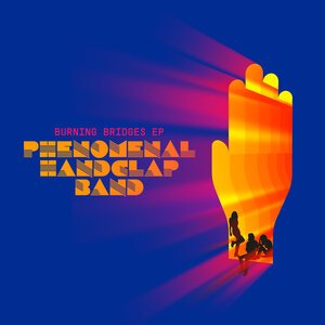 The Phenomenal Handclap Band - Burning Bridges EP