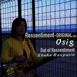 Osig/Shoko Rasputin - Ressentiment / Out Of Ressentiment