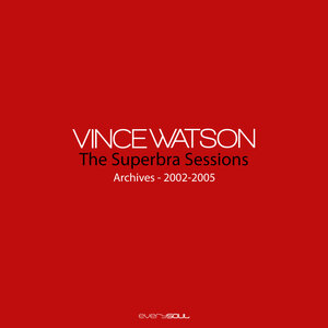 Vince Watson - Archives - The Superbra Sessions