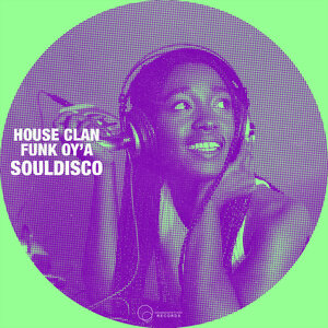 House Clan / Funk O'ya - Souldisco