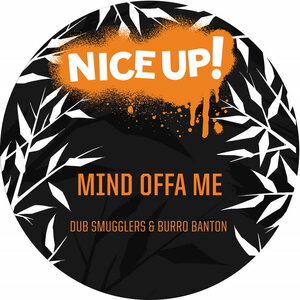 Dub Smugglers/Burro Banton - Mind Offa Me