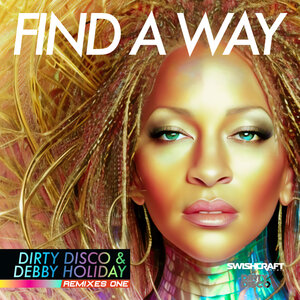 Dirty Disco/Debby Holiday - Find A Way (Remixes One)