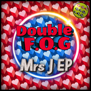 Double F.O.G. - Mrs J EP