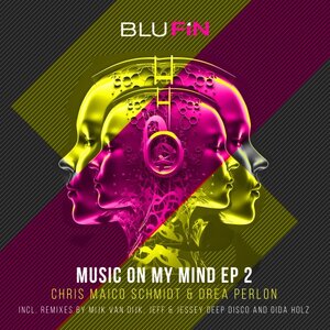 Chris Maico Schmidt/Drea Perlon - Music On My Mind EP 2