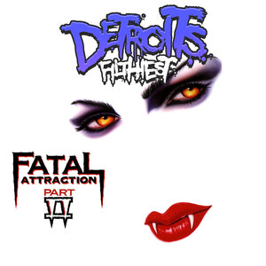 Detroit's Filthiest - Fatal Attraction Part II