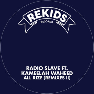 Radio Slave / Kameelah Waheed - All Rize (Remixes II)