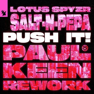 Lotus / SPYZR / Salt-N-Pepa / Paul Keen - Push It!