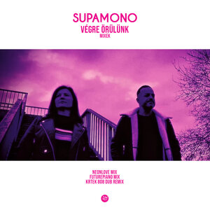 Supamono - Vegre Orulunk (Mixek)