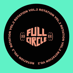 Various - Full Circle Presents: Rotation Vol 2