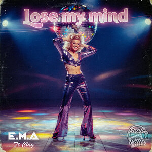 E.M.A / Clay - Lose My Mind